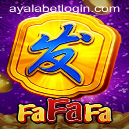 Exploring the Exciting World of FaFaFa on Ayalabet