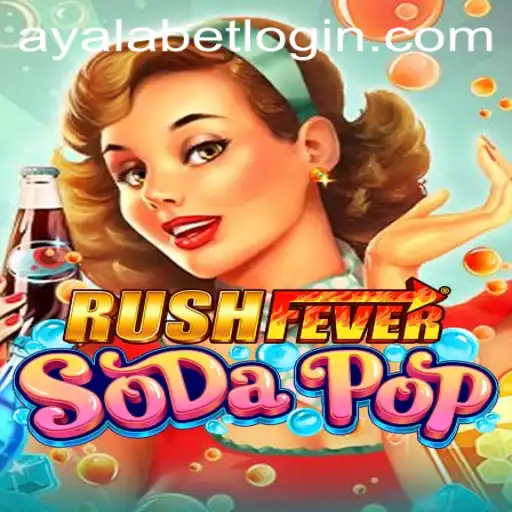 Exploring RushFeverSodaPop: The Ultimate Gaming Experience with Ayalabet